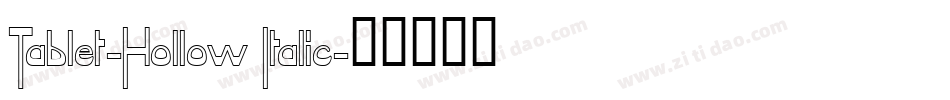 Tablet-Hollow Italic字体转换